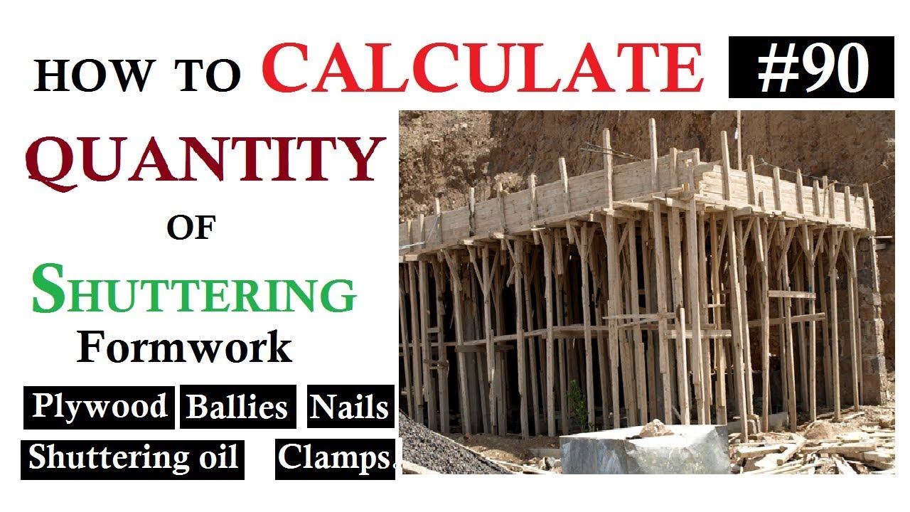 How to calculate the Quantity of Shuttering, Plywood, Ballies, Nails, Shuttering oil etc.