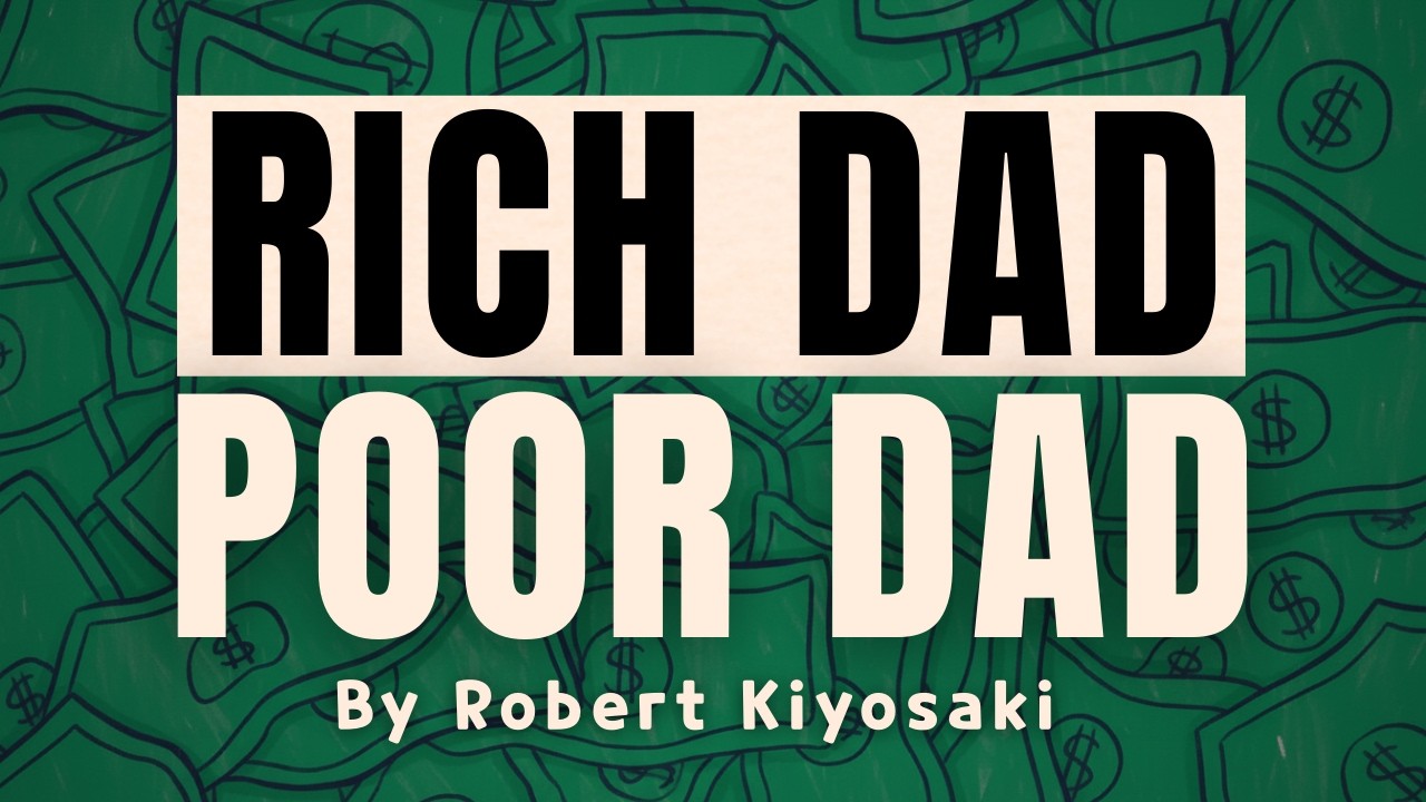 Rich Dad Poor Dad - Robert Kiyosaki [Complete Summary ]