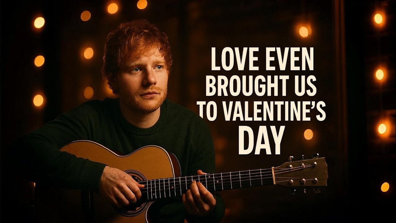 Wode Even Brought Us to Valentine’s Day | Inspired by  Ed Sheeran Emotional Love  Pop Ballad 2026