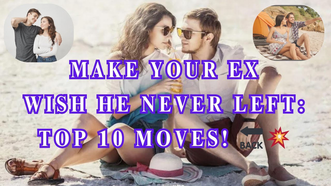How to Make Your Ex Miss You: Top 10 Irresistible Tips!