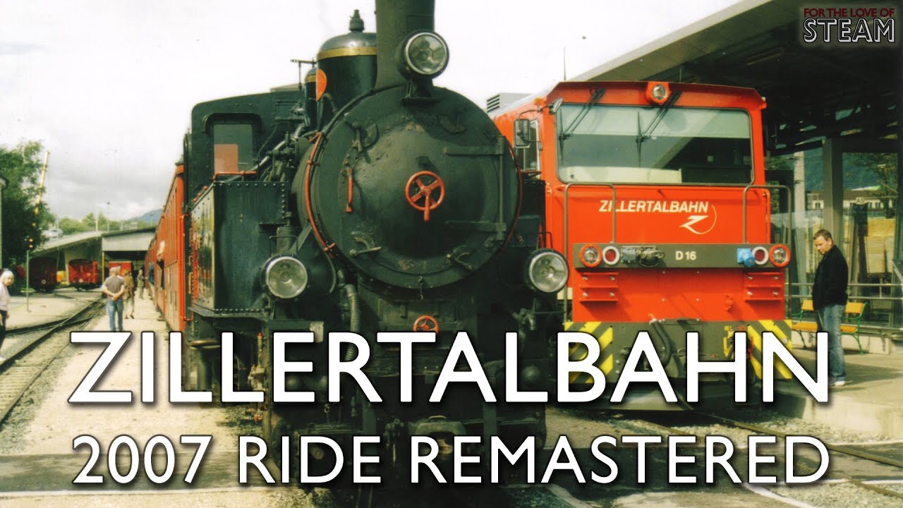 Zillertalbahn Ride 2007 Remastered: Behind Steam Loco No 5 'Gerlos'
