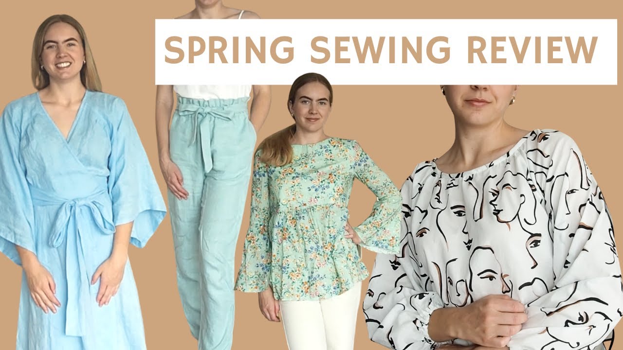 Spring Sewing Projects | Everything I made during Spring | Sewing Ideas for Summer Clothes