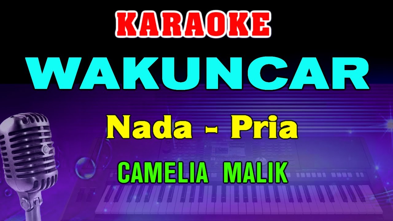 WAKUNCAR - KARAOKE Nada Pria || Camelia Malik || Dangdut Lawas