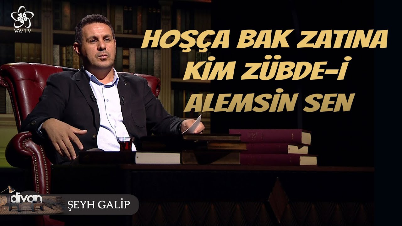 Klasik Türk Şiirinin Son Dönem Büyük Şairlerinden: Şeyh Galip | Divan (2. Bölüm)