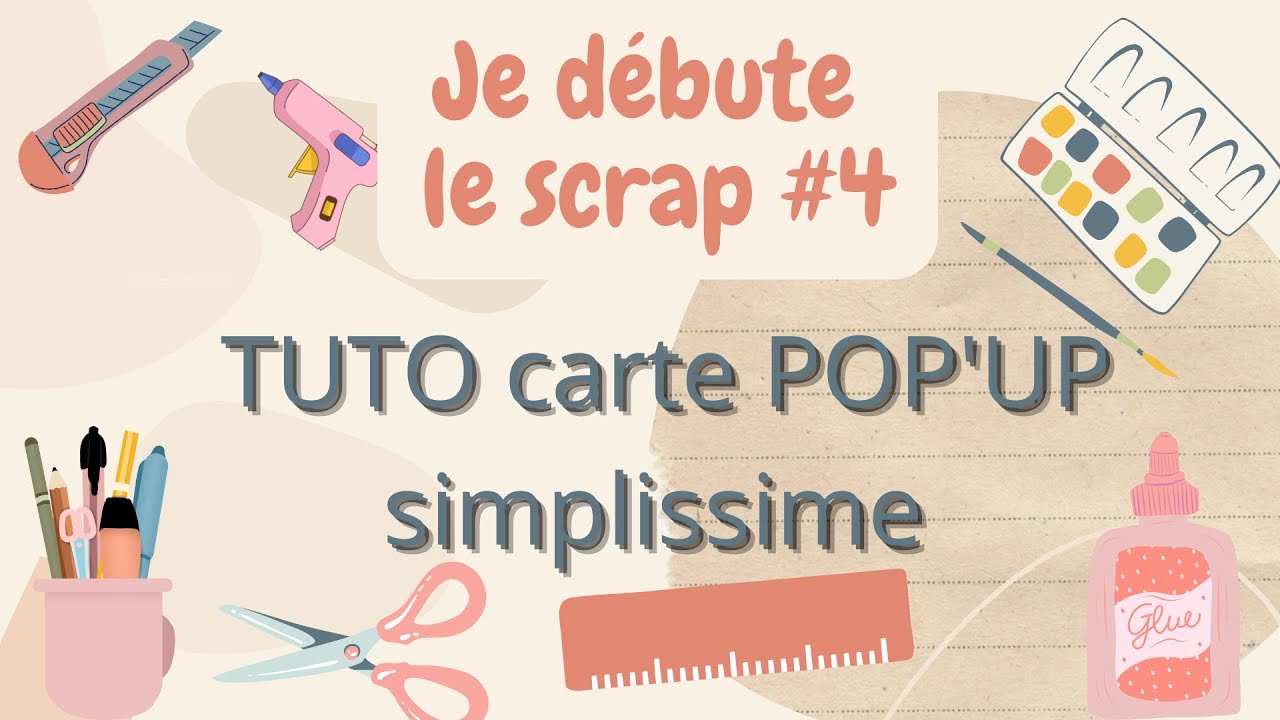 Je débute le Scrap #4 : tuto carte pop'up simplissime