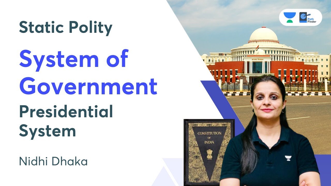 System of Government | Presidential System | Static Polity | Nidhi Dhaka
