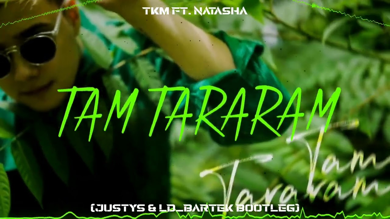 TKM - Tam Tararam ft. Natasha (Justyś & LD_BARTEK BOOTLEG)
