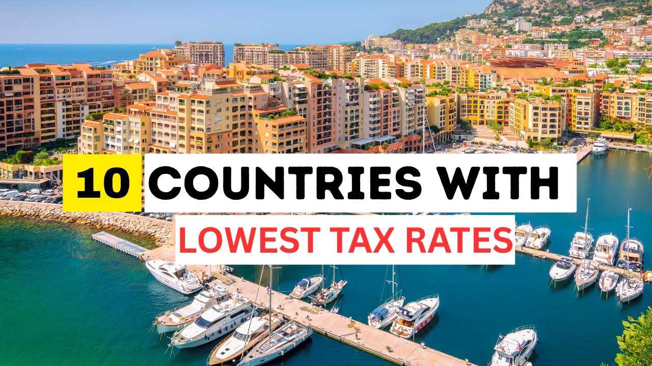 10 BEST COUNTRIES WITH THE LOWEST TAX RATES