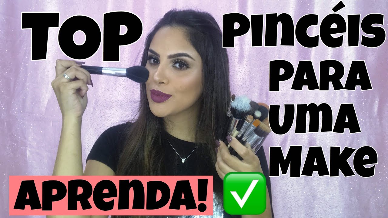 TOP PINCEIS PARA UMA MAKE COMPLETA