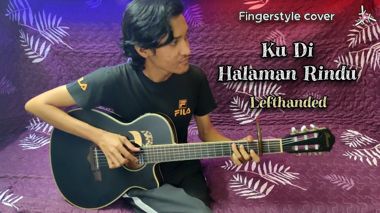 Lefthanded - KU DI HALAMAN RINDU Fingerstyle cover | Faiz Fezz