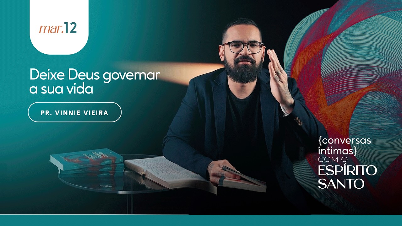 Deixe Deus governar a sua vida - Pr. Vinnie Vieira|  12.03