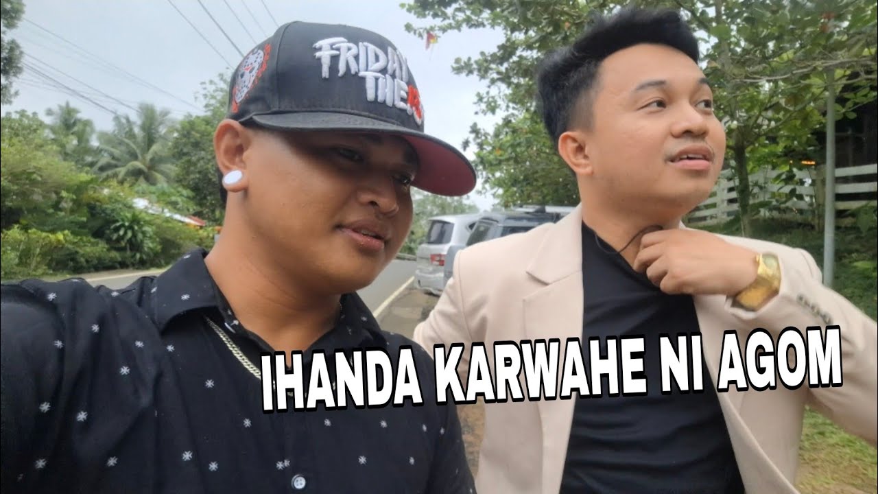 PAPA JOMS NAHANDA NAPO NAMIN ANG KARWAHE NI AGOM MO