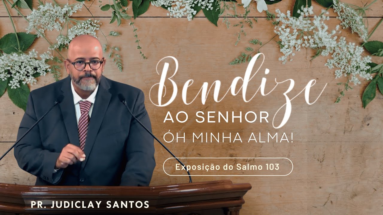 Bendize ao Senhor minha alma - Pr. Judiclay Santos | Domingo, 28/12/2025