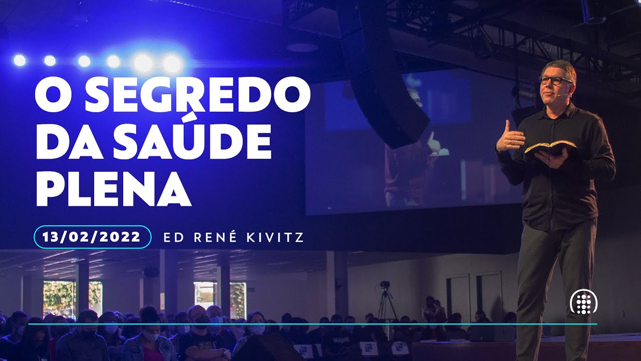 O segredo da saúde plena  | Ed René Kivitz | 13 de fevereiro de 2022