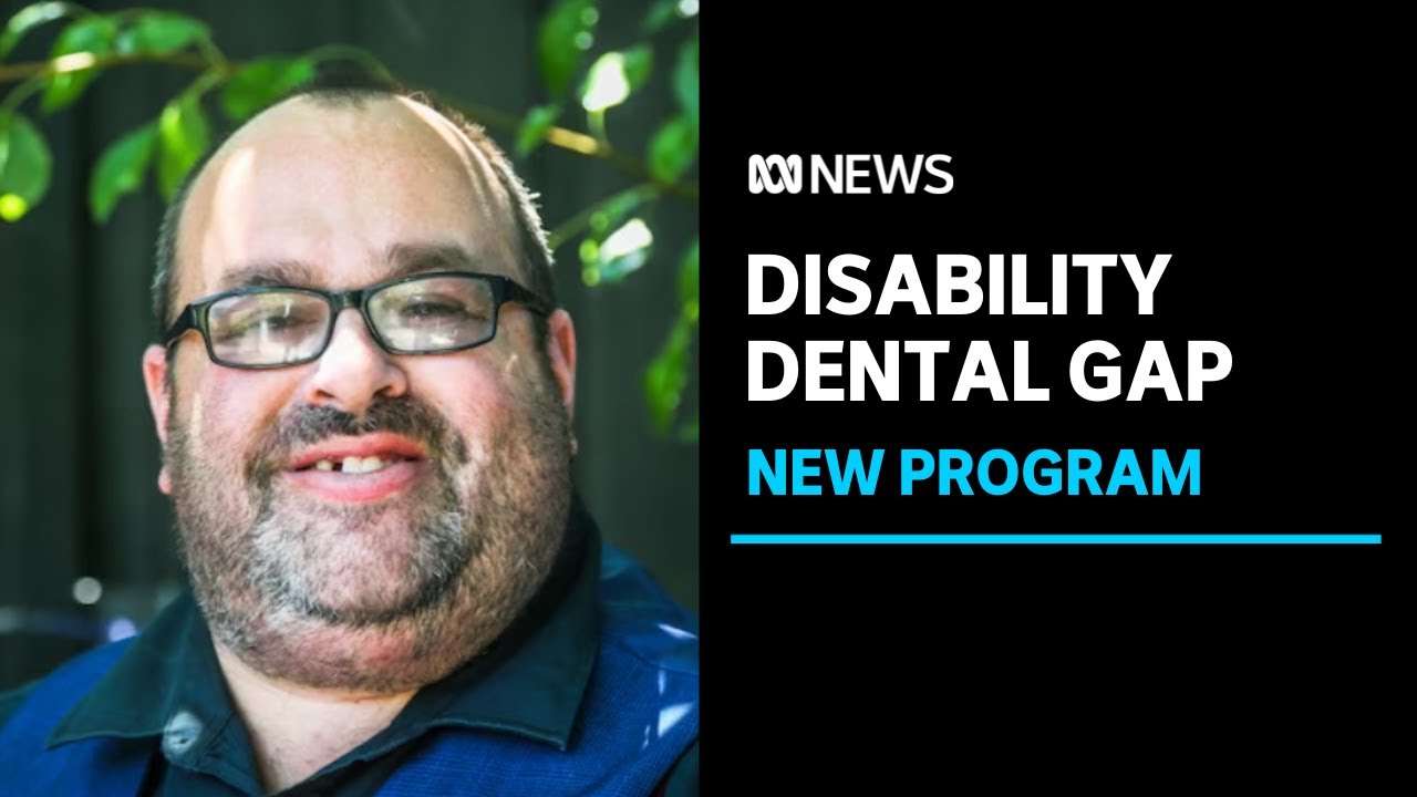 Dental care out of reach for many with a disability | ABC News