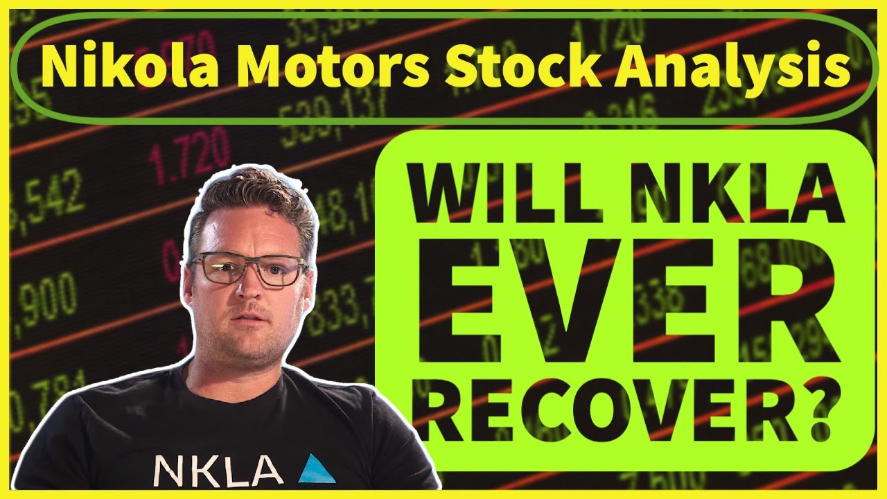 Nikola Motors (NKLA) Stock Analysis - Can This Stock Ever Recover?