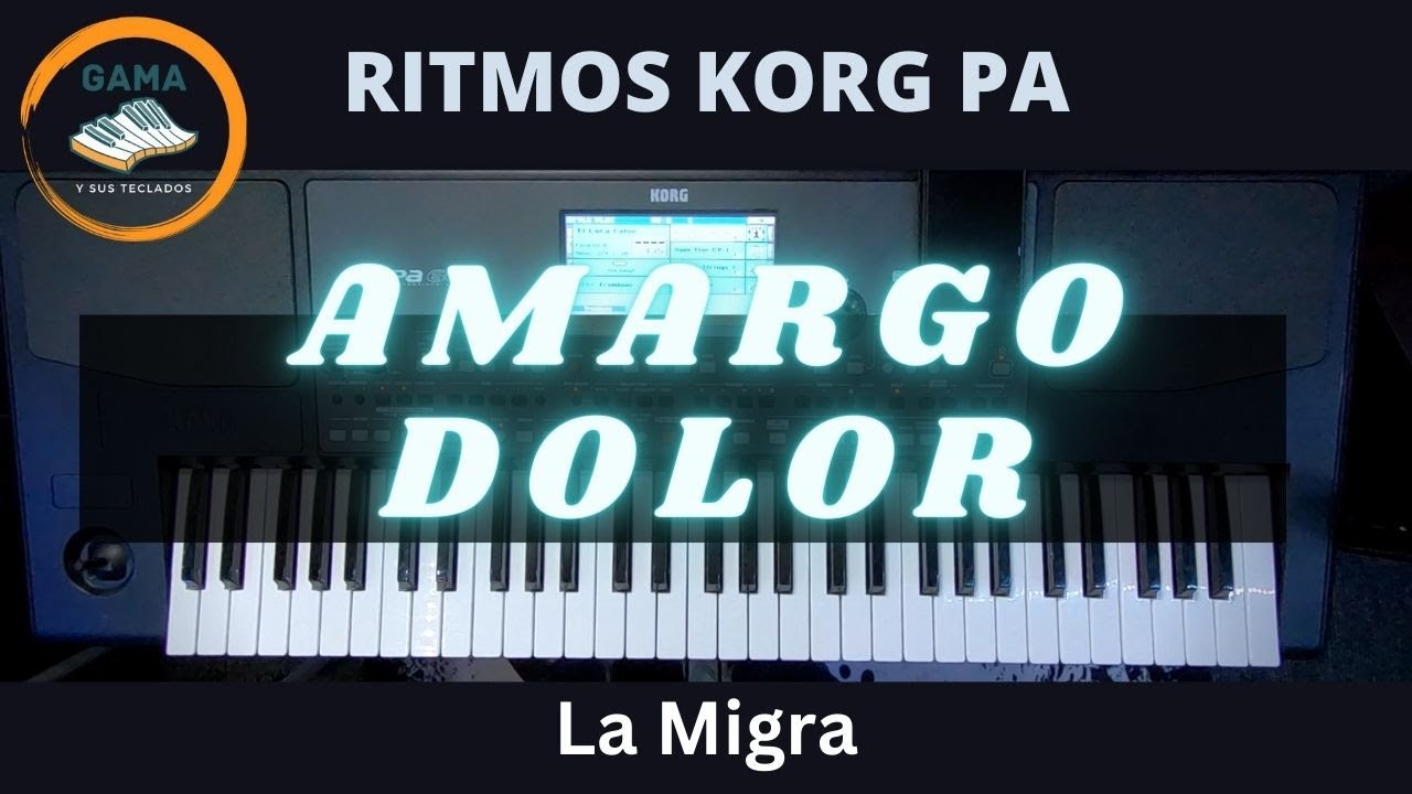 Amargo dolor | La Migra | Ritmos Korg Pa