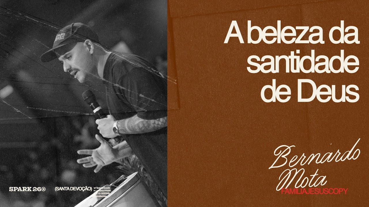 A BELEZA DA SANTIDADE DE DEUS | Pr. Bernardo Mota - Sessão 1 | SPARK 26