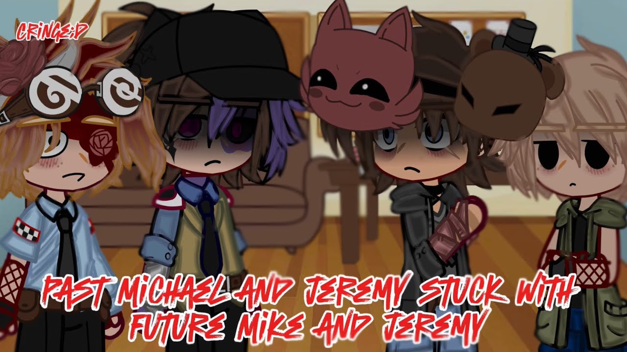 Past Michael & Jeremy stuck in a room w Future Michael & Jeremy (cringe asf + short)