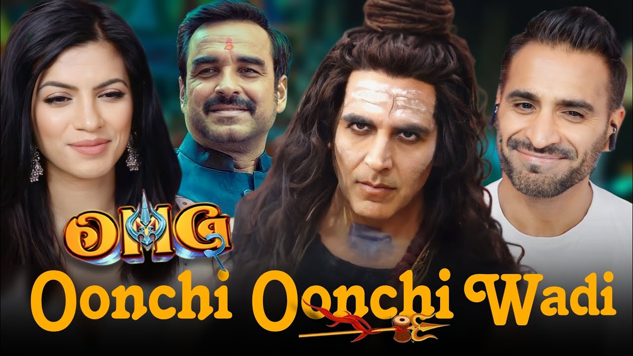 OONCHI OONCHI WAADI Song REACTION! | OMG 2 | Akshay Kumar, Pankaj Tripathi | Hansraj Raghuwanshi