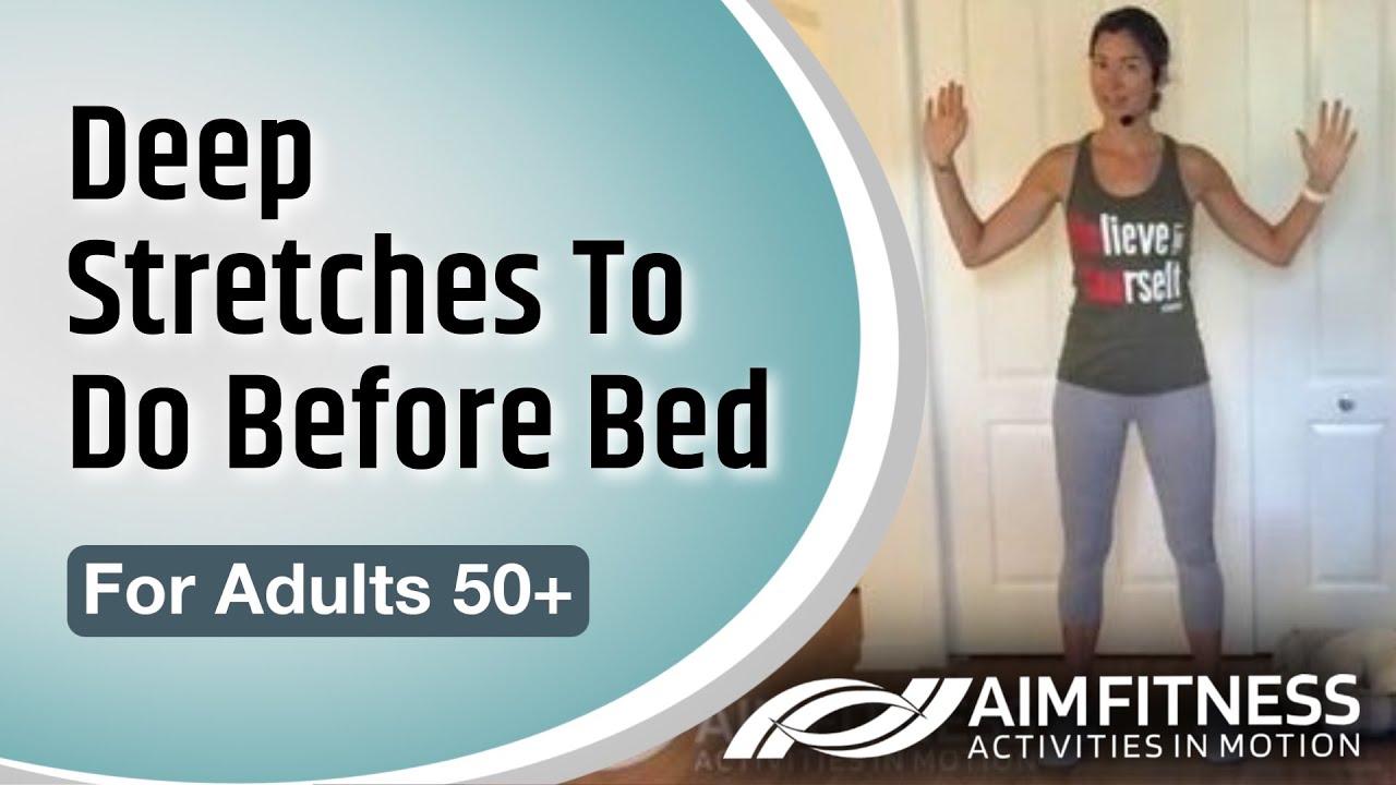 Deep Stretches To Do Before Bed | For Adults 50+