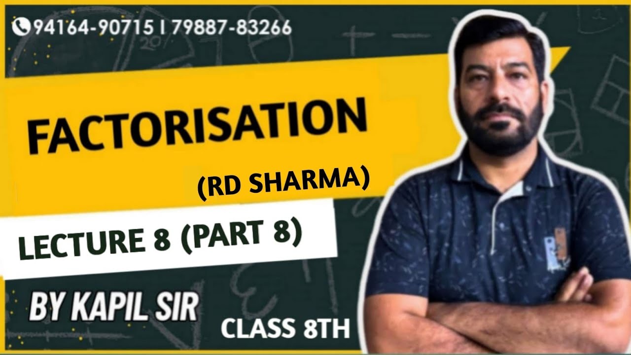 Lecture – 8 | Algebra(Factorisation)RD Sharma | By Kapil Si | SSC | Banking & All Competitive Exams