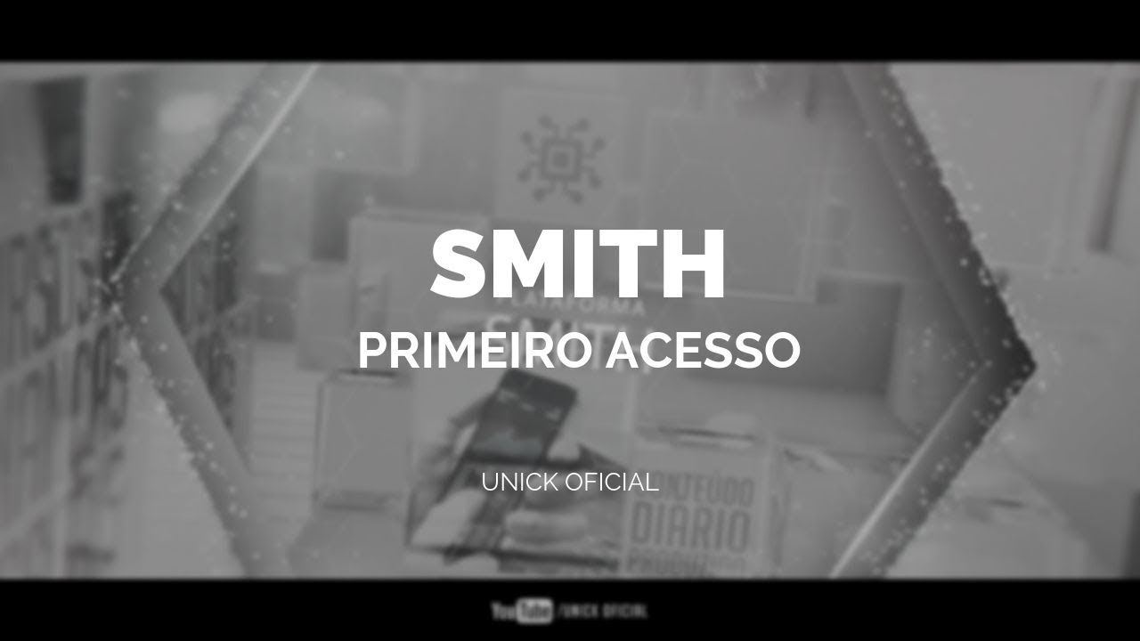 PRIMEIRO ACESSO // Plataforma Smith // Unick Oficial