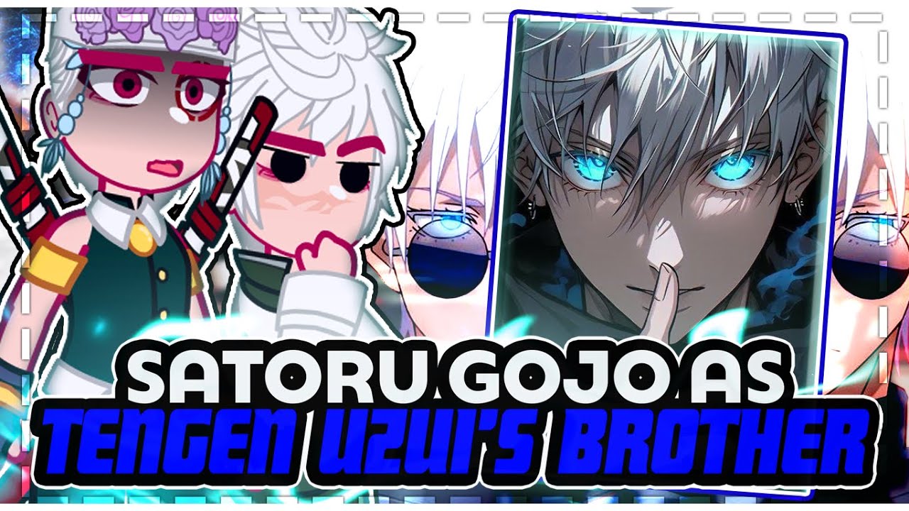 |[Hashiras reacting to SATORU GOJO AS TENGEN UZUI'S BROTHER]| \\🇧🇷/🇺🇲// ◆Bielly - Inagaki◆