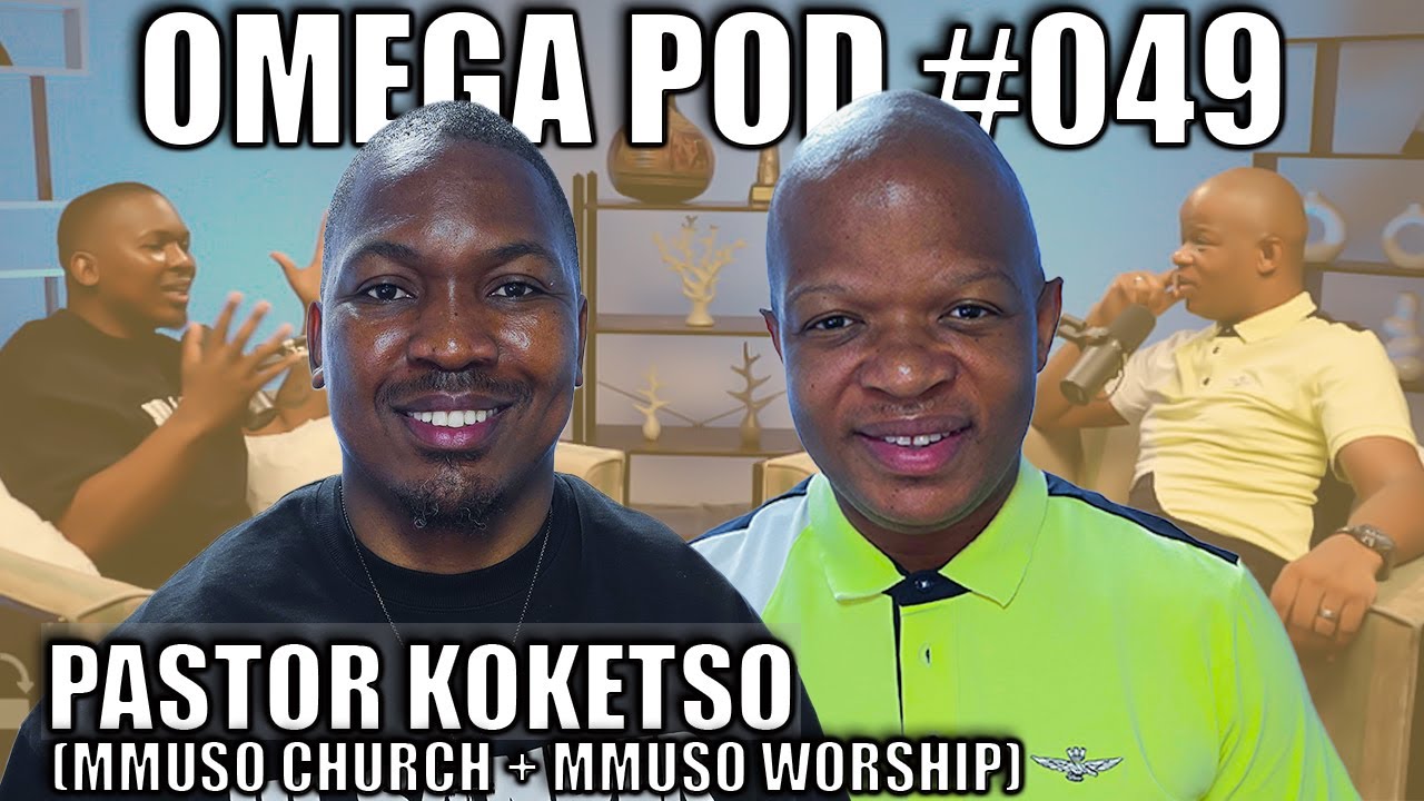 Pastor Koketso (Mmuso Church, Mmuso Worship) | Omega Pod 