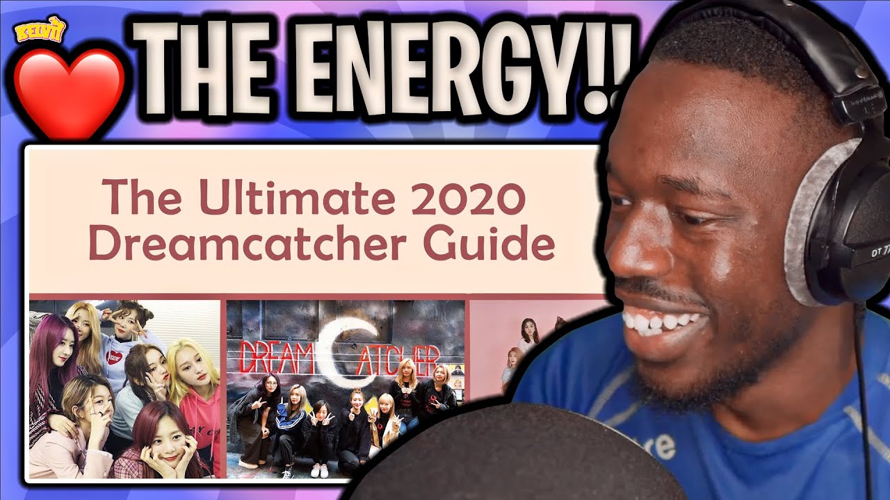 REACTING TO DREAMCATCHER (드림캐쳐) | The Ultimate Dreamcatcher Guide