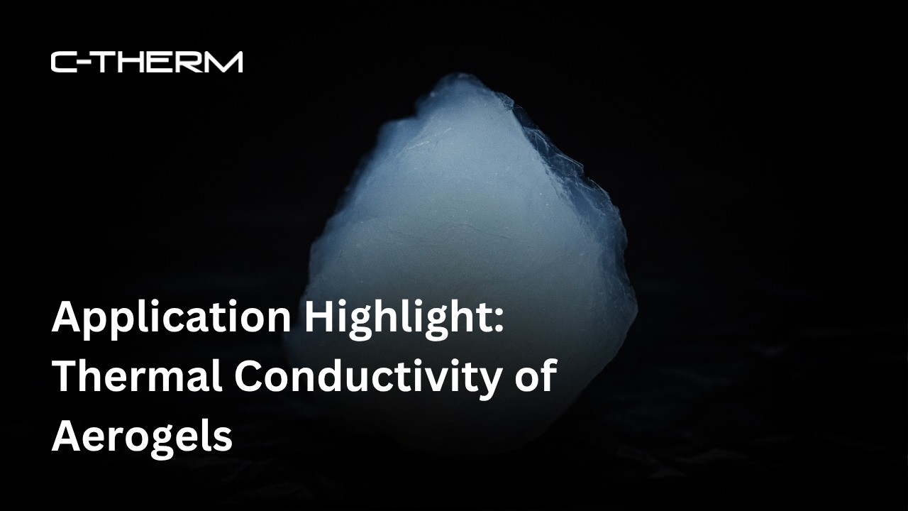 Aerogels & Thermal Conductivity | Measuring Ultra-Low Conductivity Materials