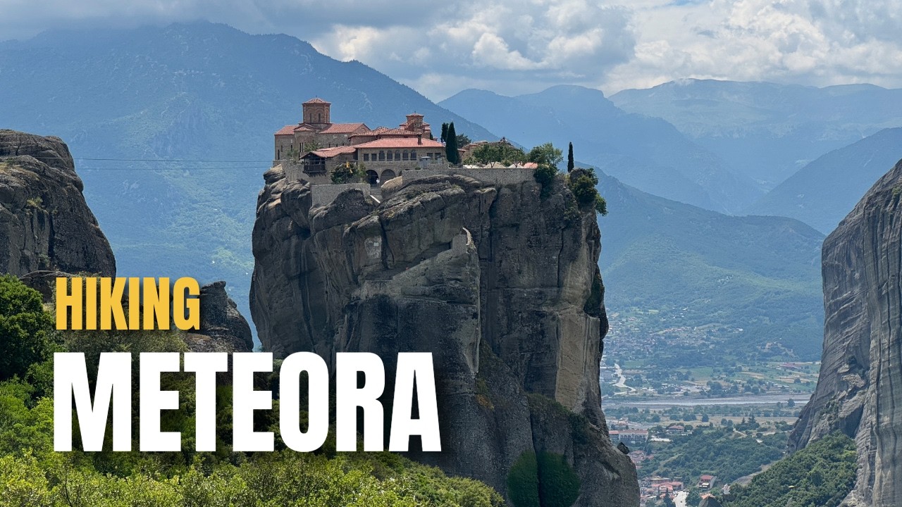 Exploring Meteora on Foot: Hiking Greece's Sacred Monasteries