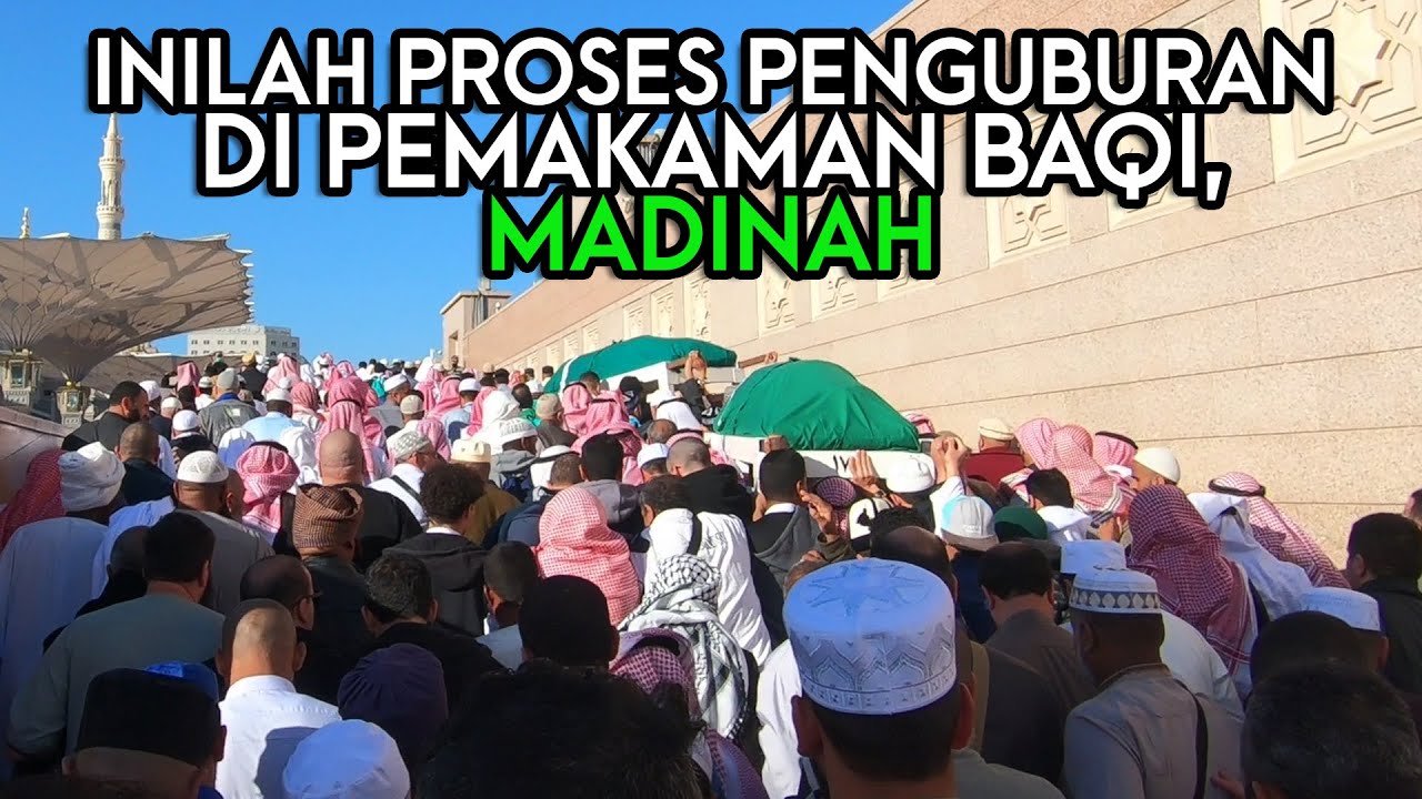 INILAH PROSES PENGUBURAN DI PEMAKAMAN BAQI, MADINAH