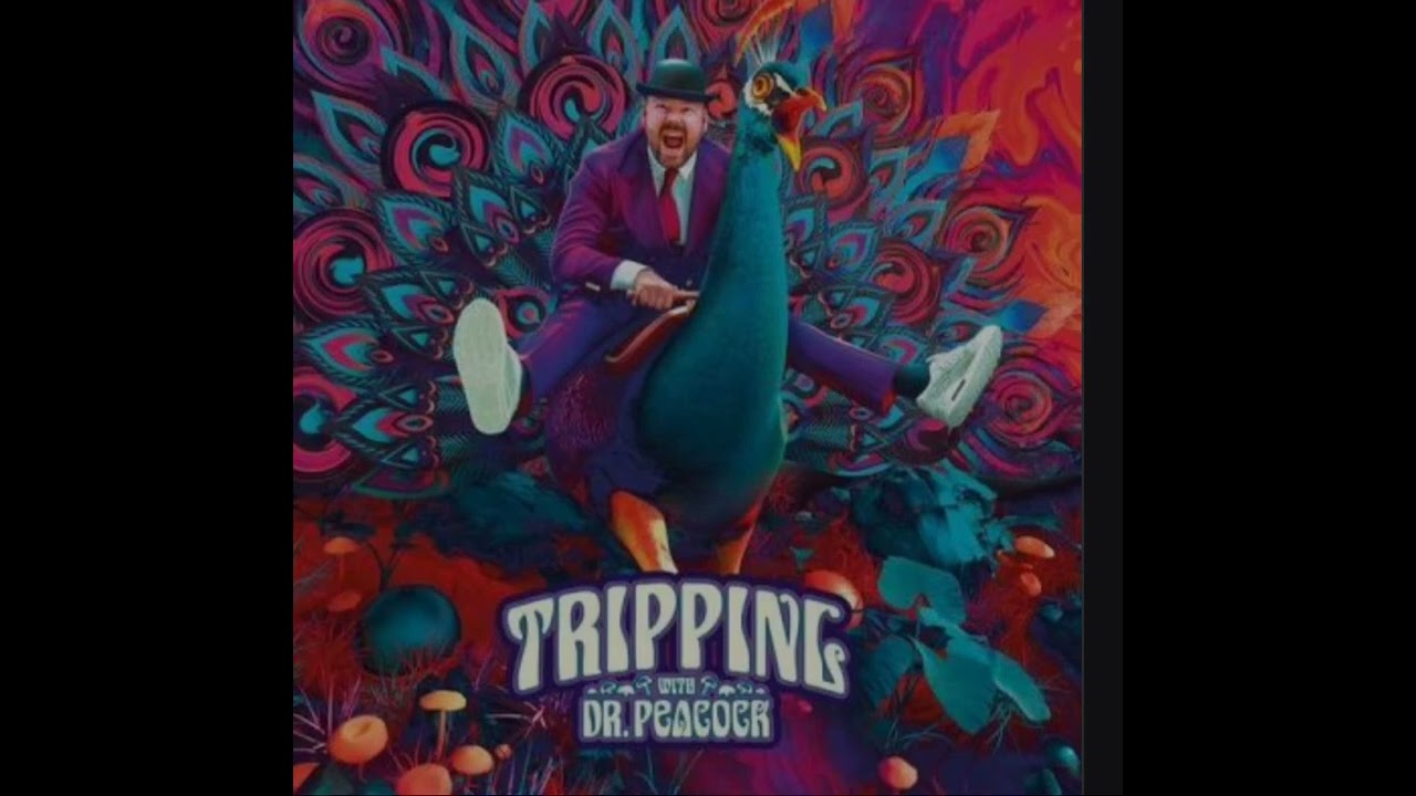 Dr. Peacock - Tripping With Dr. Peacock (2025