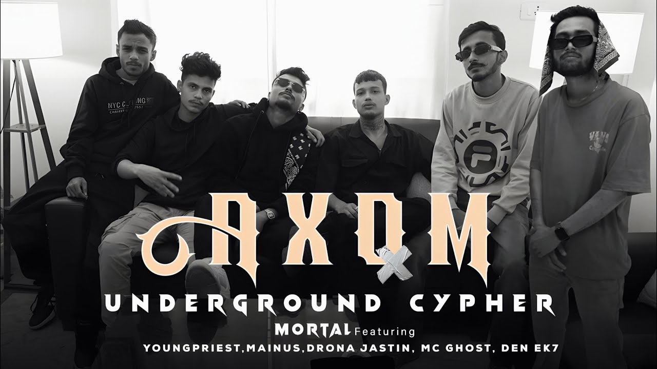 Axom Underground Cypher-Mortal ft. Young Priest,MC Ghost,Den Ek7,Drona Jastin,Mainus|Prod by KDJ|