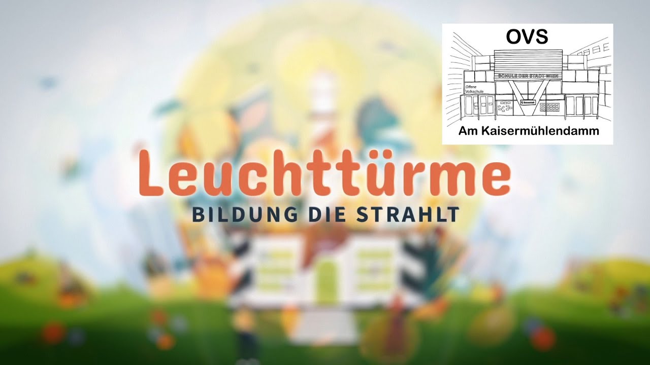 Leuchttürme - Bildung die strahlt! Die OVS am Kaisermühlendamm 2 (Wien)