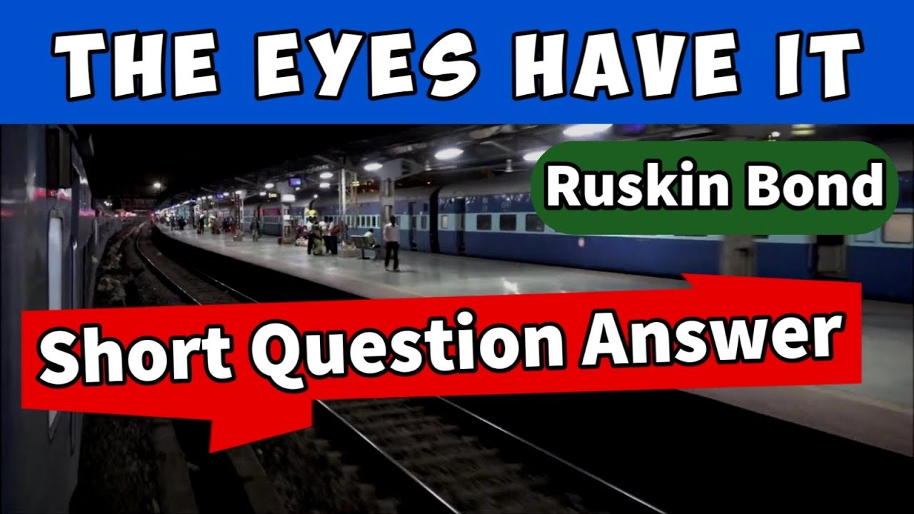 The Eyes Have It Class-12 Questions and Answers|Ruskin Bond|Short Questions Answers|WBCHSE|English