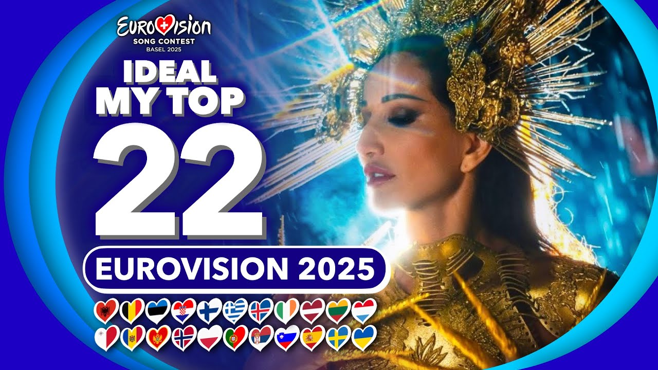 Eurovision 2025: My Ideal Top 22 (So far)