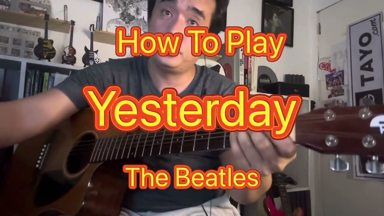How To Play “Yesterday” by The Beatles