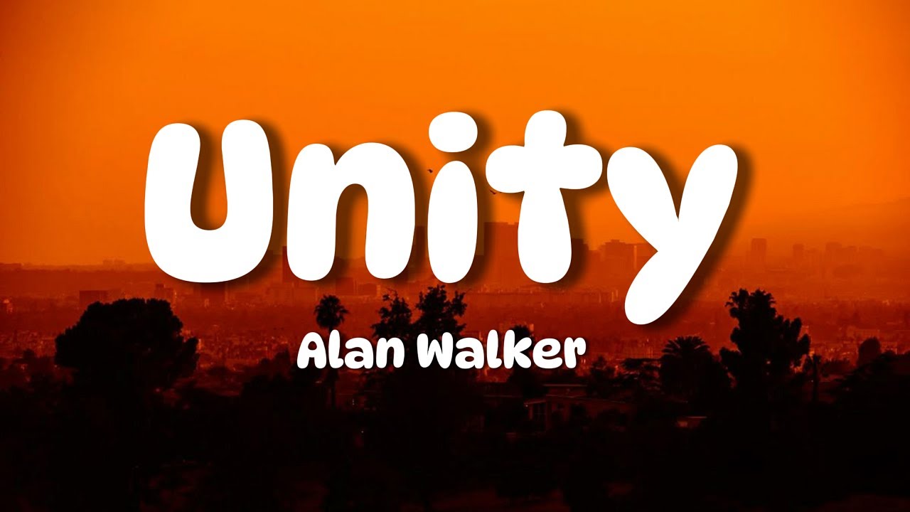 Alan Walker - Unity (Lyrics) Ft. Walkers