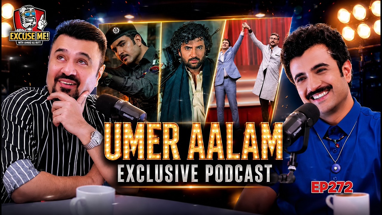 Excuse Me with Ahmad Ali Butt | Ft. Umer Aalam | Latest Interview | Episode 272 | Podcast