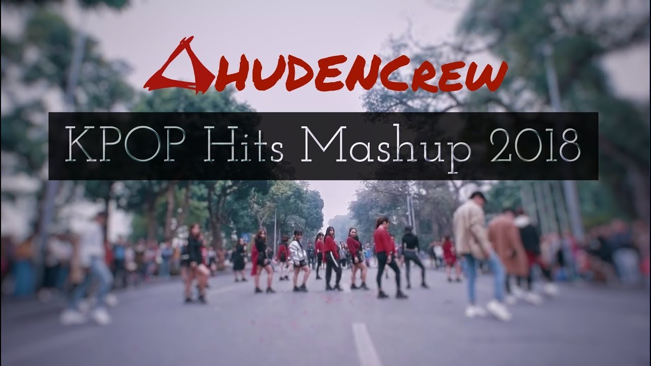 [KPOP IN PUBLIC] Mashup Kpop Hits 2018 - Part II || Dance Cover by HUDENCrew from Vietnam