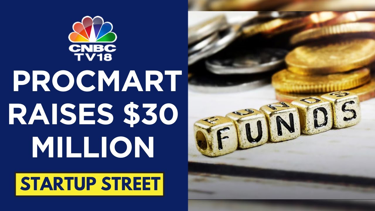 ProcMart, B2B Startup, Secures $30 Million in Series-B Funding | CNBC TV18