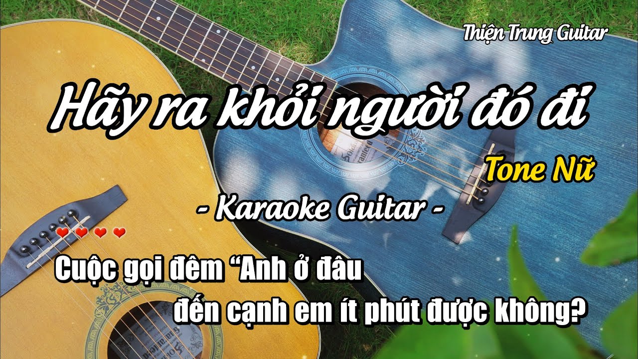 Karaoke Hãy ra khỏi người đó đi (Tone Nữ) - Guitar Solo Beat | Thiện Trung Guitar