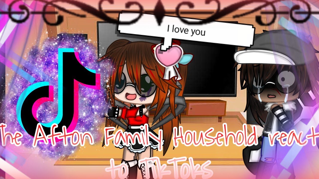 The Afton Family Household reacts to TikToks (Swearing/MY AU)