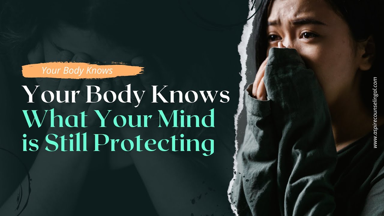Your Body Knows What Your Mind Is Still Protecting