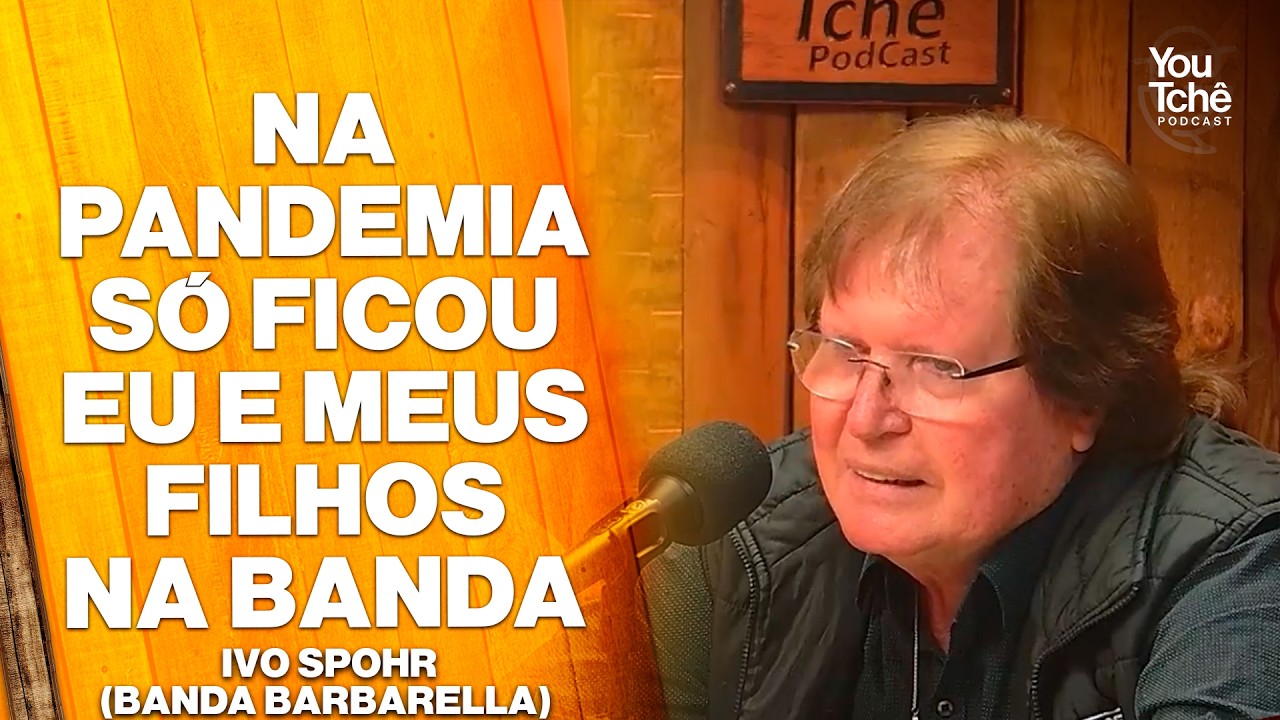 NA PANDEMIA SÓ FICOU EU E MEUS FILHOS NA BANDA - IVO SPOHR (BANDA BARBARELLA)