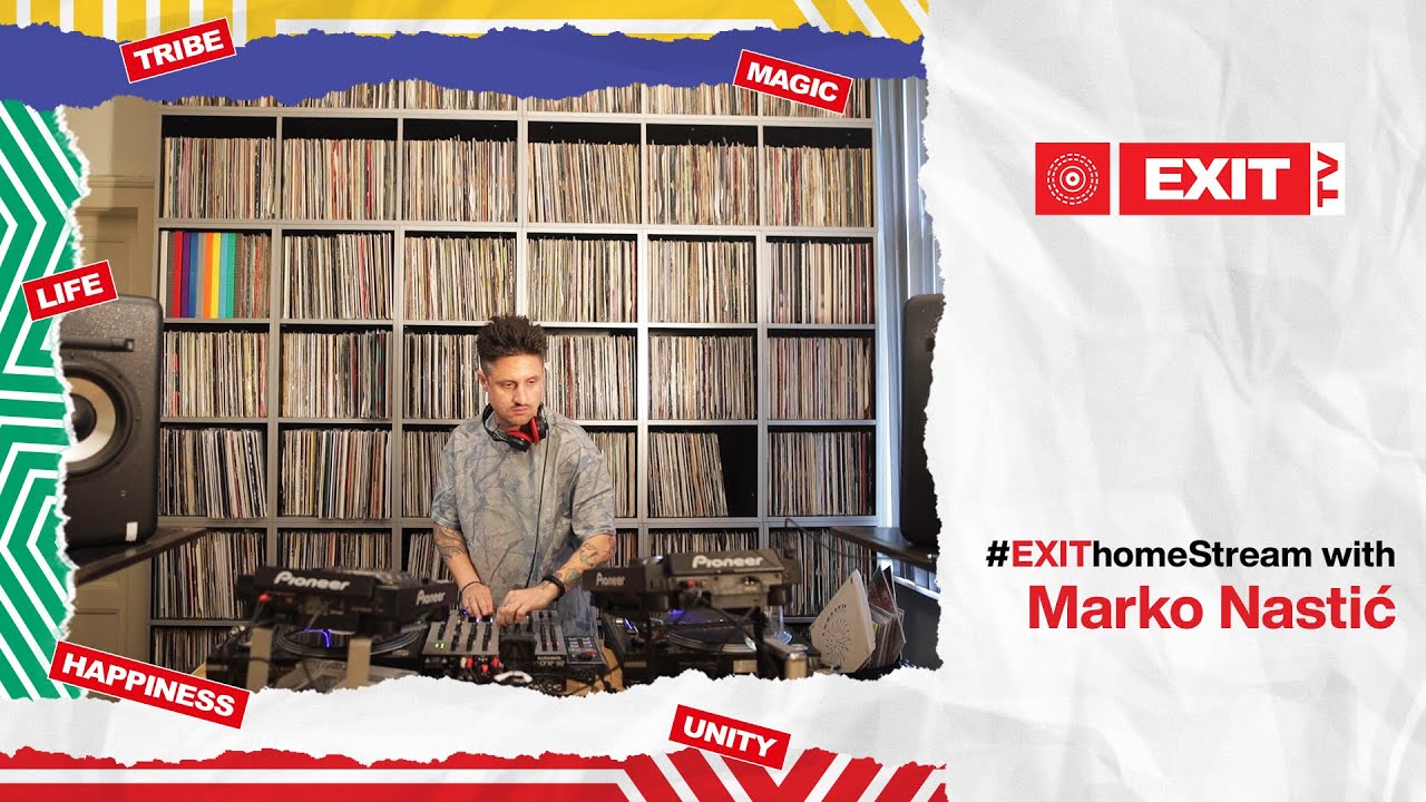 Marko Nastić DJ Live Set | EXIT Home Stream