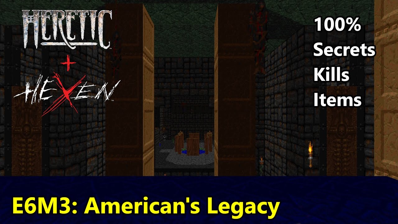 Heretic (100%) - E6M3: American's Legacy (Heretic + Hexen edition)