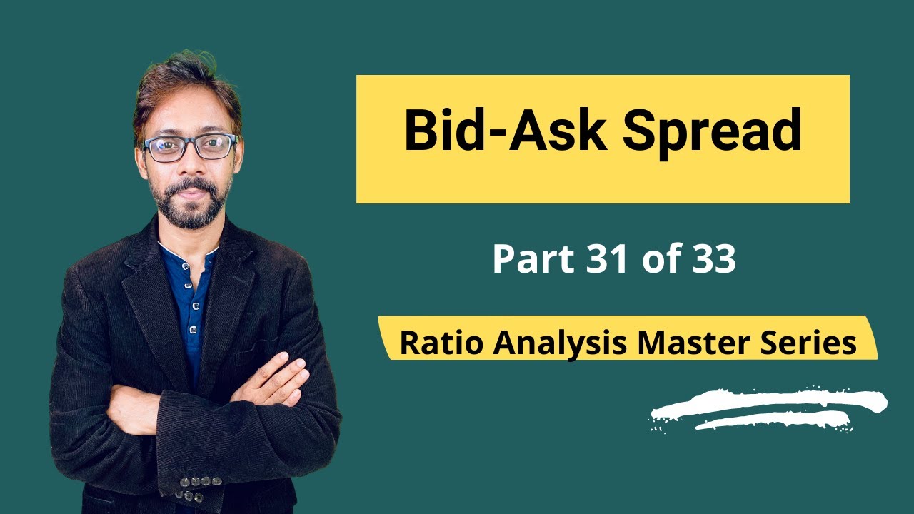 Bid-Ask Spread - Meaning, Formula, Calculation & Interpretations